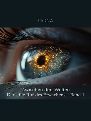 cover image of Zwischen den Welten – Der Stille Ruf des Erwachens
